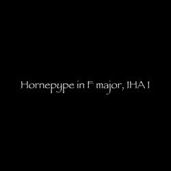 A Hornepype in F major, IHA 1