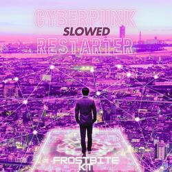 Cyberpunk restarter