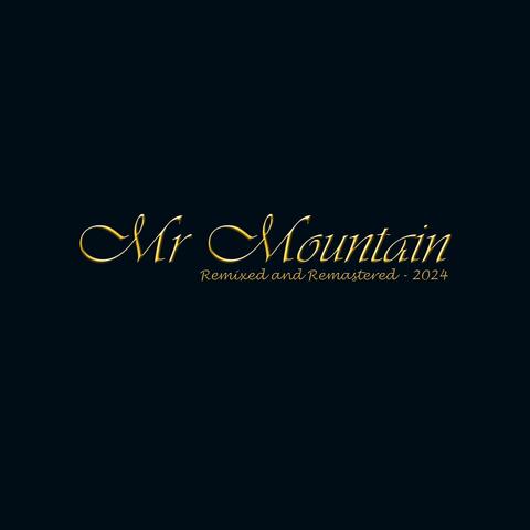 Mr Mountain (Remixed & Remastered 2024)