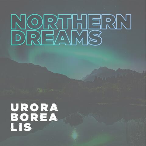 Northern Dreams