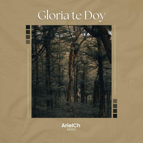 Gloria te doy