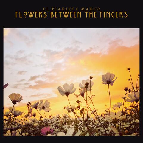 Flowers between the fingers