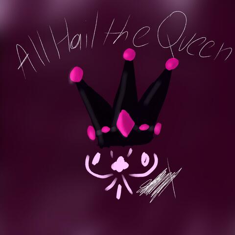 All Hail the Queen