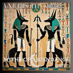 Anubis III - Symphonic Bolero Grandissimo - Myths Of Ascendance