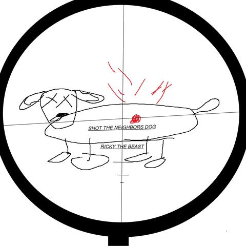 Shot the Neighbor's Dog
