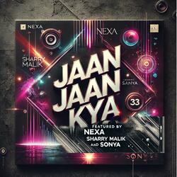 Jaan Jaan Kya