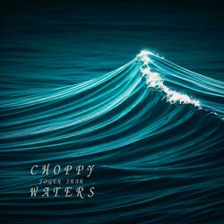 Choppy Waters