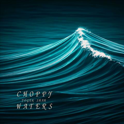 Choppy Waters