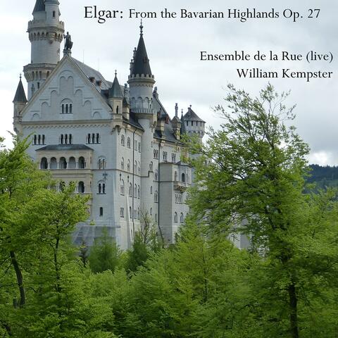 Elgar: From the Bavarian Highlands Op. 27