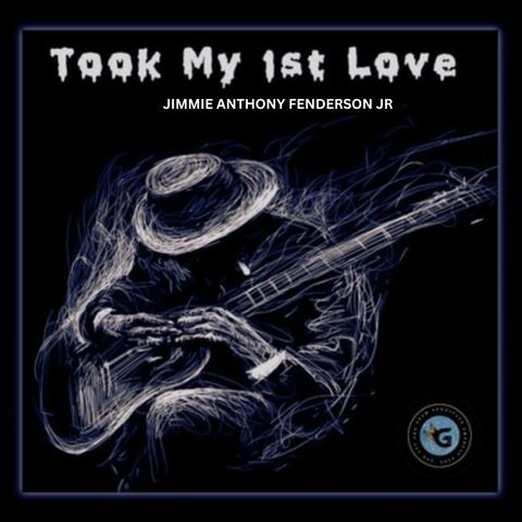 Took My First Love