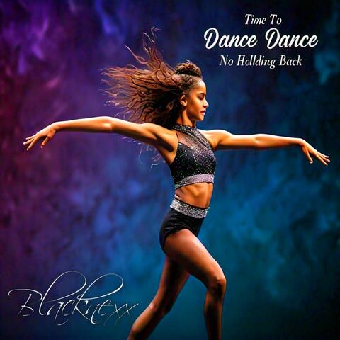 Time To Dance No Holding Back