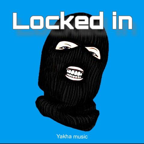 LOCKED IN