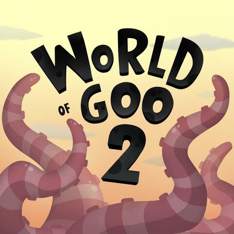 World of Goo 2 (Original Game Soundtrack)
