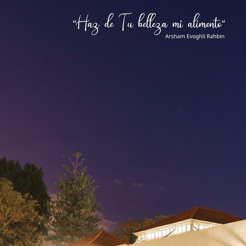 Haz de Tu belleza mi alimento