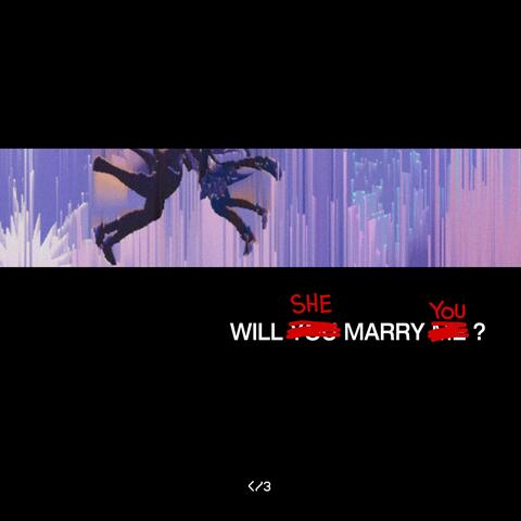 will you marry me?