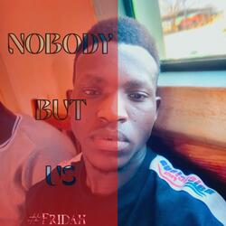 Nobody But Us