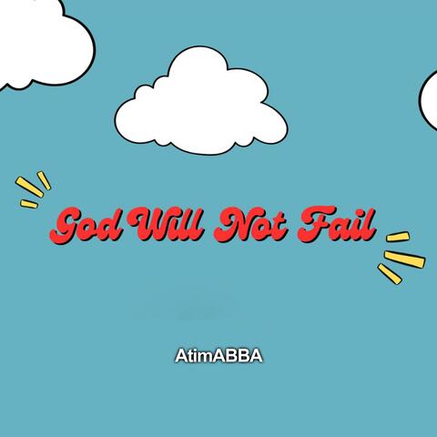 God will not Fail