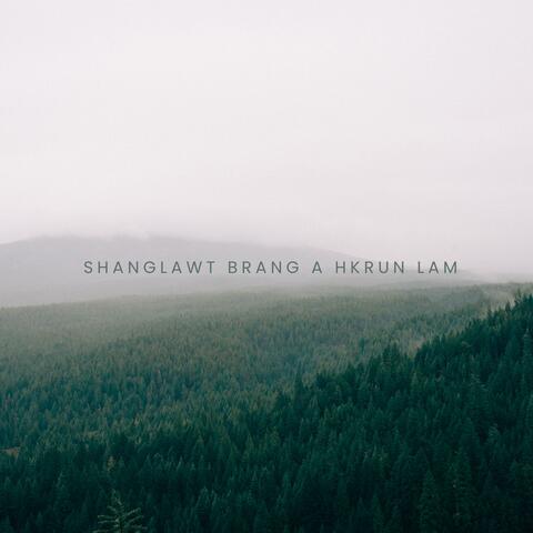 Shanglawt Brang A Hkrun Lam