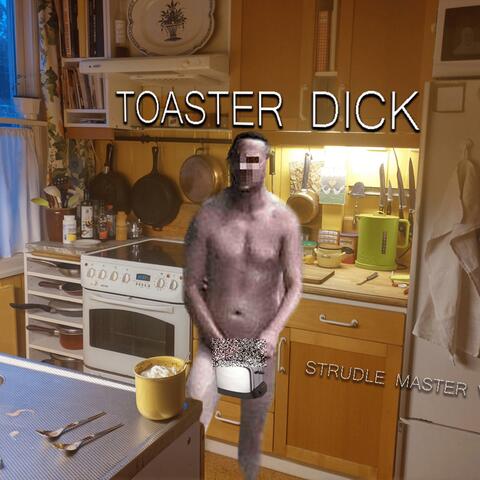 Toaster Dick