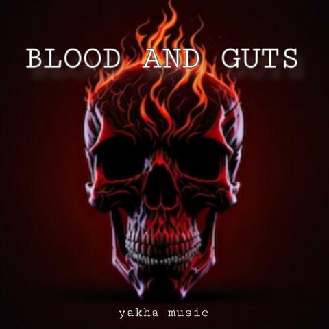 BLOOD AND GUTS