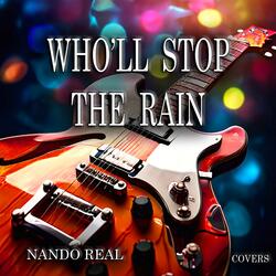 WHO'LL STOP THE RAIN