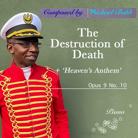 The Destruction of Death + 'Heaven's Anthem', Opus 9 No. 10