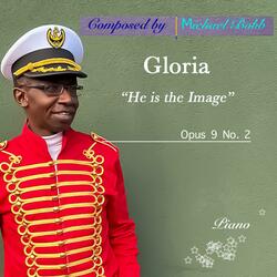 Gloria - He Is The Image, Opus 9 No. 2