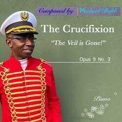 The Crucifixion - "The Veil Is Gone!", Opus 9 No. 3