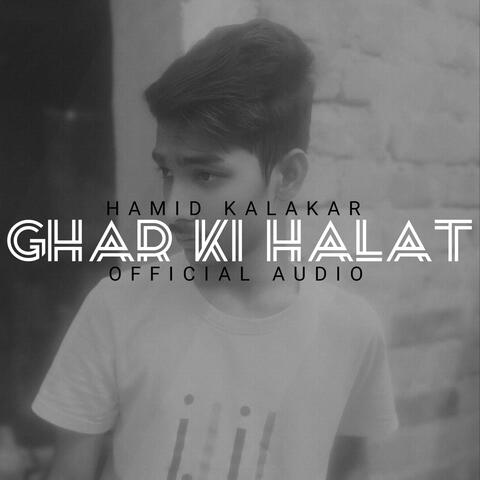 GHAR KI HALAT