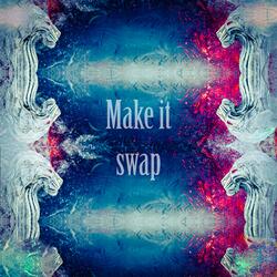 Make it swap