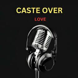 Caste over Love