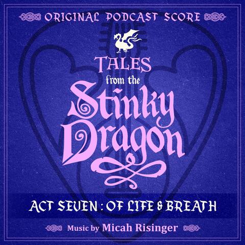 Tales from the Stinky Dragon — Infinights Act 7: Of Life & Breath