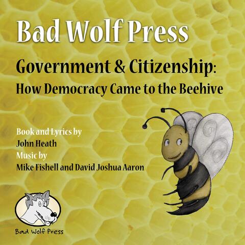 Government & Citizenship: How Democracy Came to the Beehive