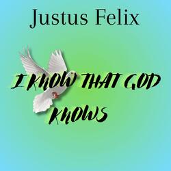 I Know That God Knows