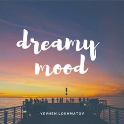 Dreamy Mood