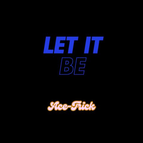 Let It Be...!!