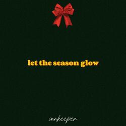 let the season glow