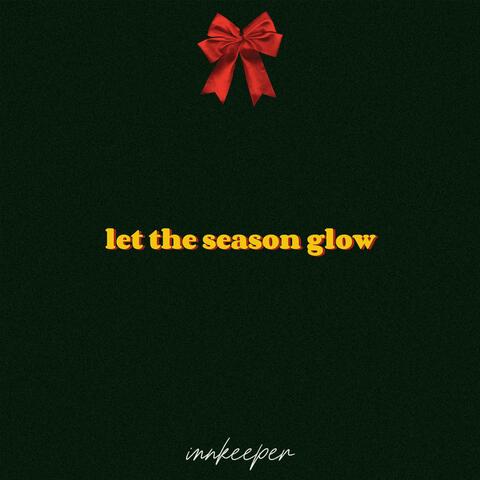let the season glow
