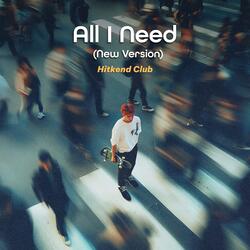 All I Need (New Version)