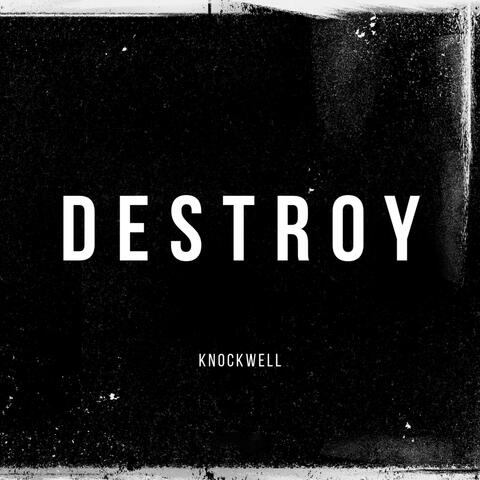 Destroy