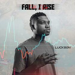 Fall,I Rise