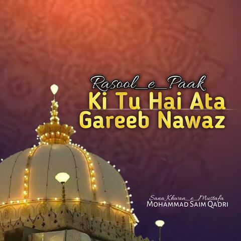 Rasool E Paak Ki Tu Hai Ata Gareeb Nawaz