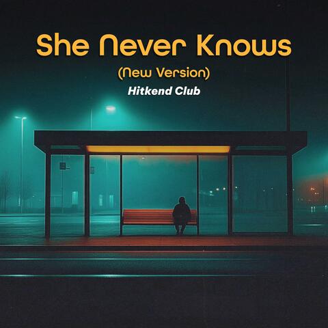 She Never Knows