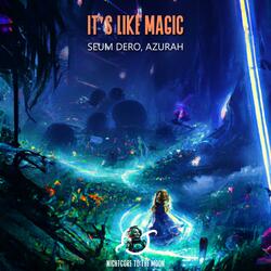 It's Like Magic (feat. Seum Dero & Azurah)