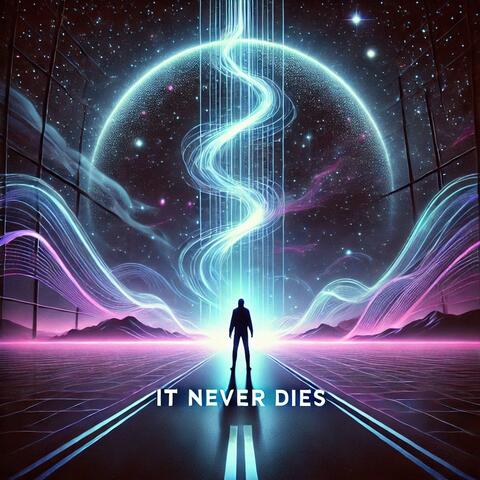 It Never Dies