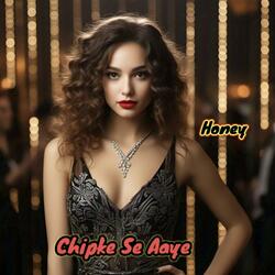 Chipke Se Aaye