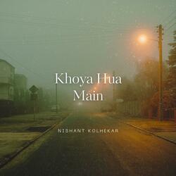 Khoya Hua Main