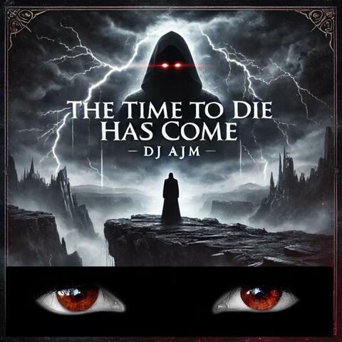 The Time To Die Has Come
