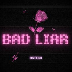 Bad Liar