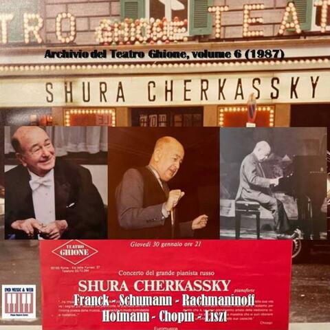 Archivio del Teatro Ghione, Vol. 6: Shura Cherkassky (1987)